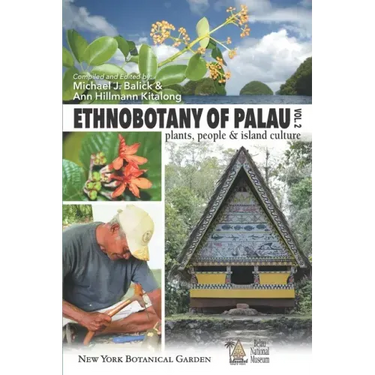Ethnobotany of Palau, Plants, People and Island Culture--Volume 2