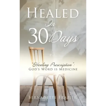 Healed In 30 Days
