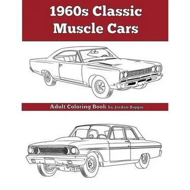 1960's Classic Muscle Cars: An Adult Coloring Book