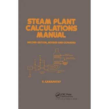 Steam Plant Calculations Manual, Revised and Expanded