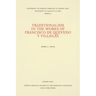 Traditionalism in the Works of Francisco de Quevedo Y Villegas
