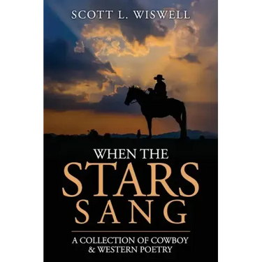 When The Stars Sang: A Collection of Cowboy & Western Poetry