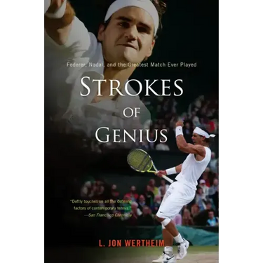 Strokes of Genius: Federer, Nadal, and the Greatest Match Ever Played