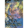 All Will Fall Away