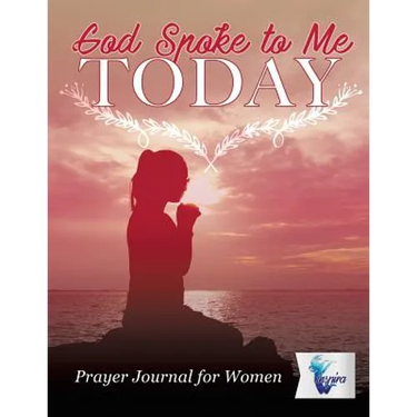 God Spoke to Me Today Prayer Journal for Women