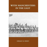 With Manchesters in the East