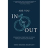 Are You In Or Out?: Choosing What is Next for Your Marriage: A deceptively simple book of choices with your future in your hands