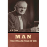 Man - The Dwelling Place of God
