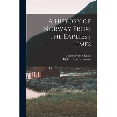 A History of Norway From the Earliest Times