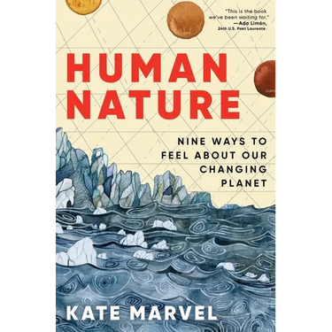 Human Nature: Nine Ways to Feel about Our Changing Planet