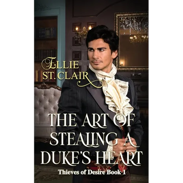 The Art of Stealing a Duke's Heart: Historical Regency Romance