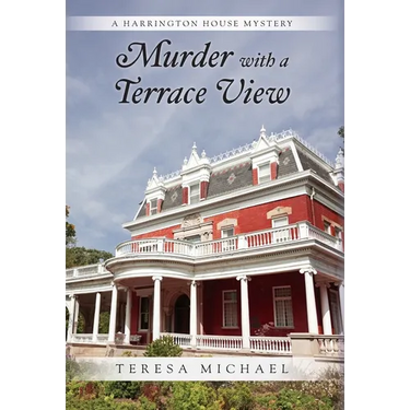 Murder with a Terrace View: A Harrington House Mystery