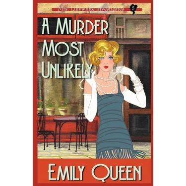 A Murder Most Unlikely: A 1920's Murder Mystery