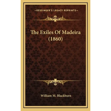 The Exiles Of Madeira (1860)