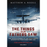 The Things Our Fathers Saw - The War In The Air: The Untold Stories of the World War II Generation from Hometown, USA