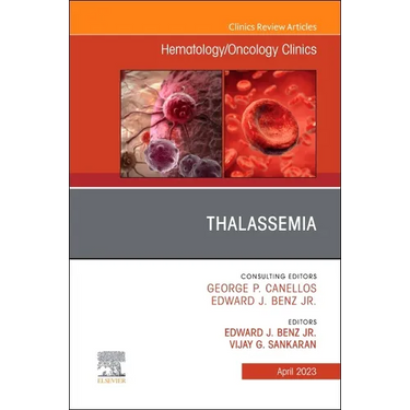 Thalassemia, an Issue of Hematology/Oncology Clinics of North America: Volume 37-2