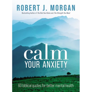Calm Your Anxiety: 60 Biblical Quotes for Better Mental Health