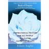 The Path of the White Rose Book of Prayers Invocations for Healing, Creating Miracles for Ourselves, Our Family and Our Planet: Powerful Inspirational