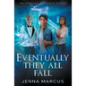 Eventually, They All Fall