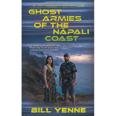 Ghost Armies of the Nāpali Coast: An Action Adventure Thriller