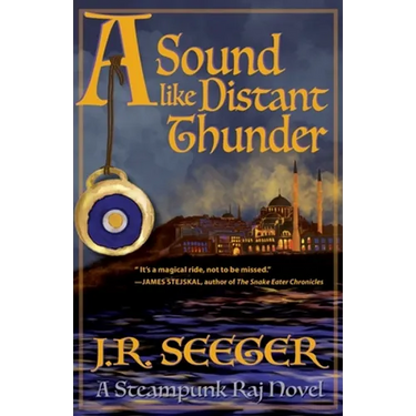 A Sound like Distant Thunder: A Steampunk Raj Novel