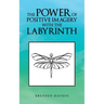 The Power of Positive Imagery with the Labyrinth