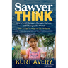 Sawyer Think: How a Small Company Disrupts Markets and Changes the World