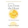 Learning to Live From the Heart: My Stories & Lessons