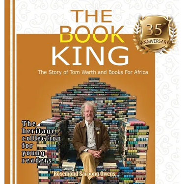 The Book King: The Story of Tom Warth and Books For Africa