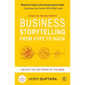 Business Storytelling from Hype to Hack: Unlock the Software of the Mind