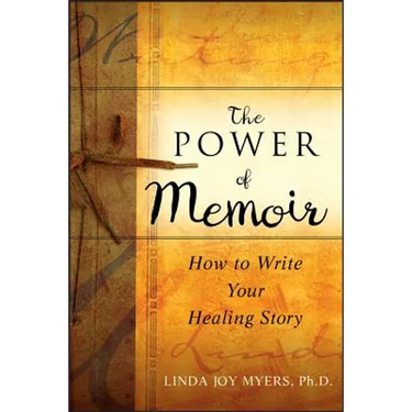 The Power of Memoir: How to Write Your Healing Story