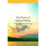 True Stories of Qigong Healing: CFQ as Meridian Therapy
