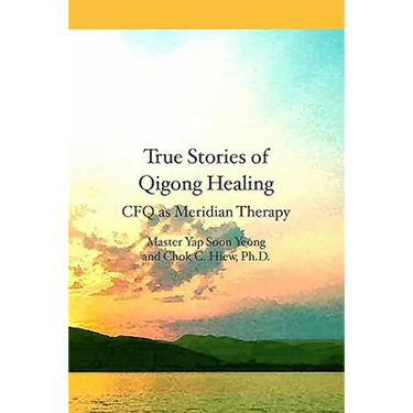 True Stories of Qigong Healing: CFQ as Meridian Therapy