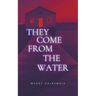 They Come From the Water