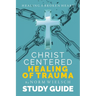 Christ-Centered Healing Study Guide