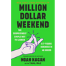 Million Dollar Weekend: The Surprisingly Simple Way to Launch a 7-Figure Business in 48 Hours