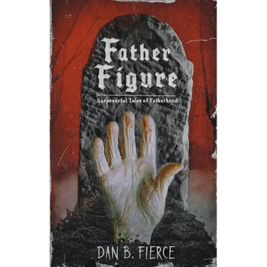 Father Figure - Suspenseful Tales of Fatherhood