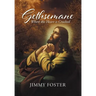 Gethsemane: Where the Heart is Crushed