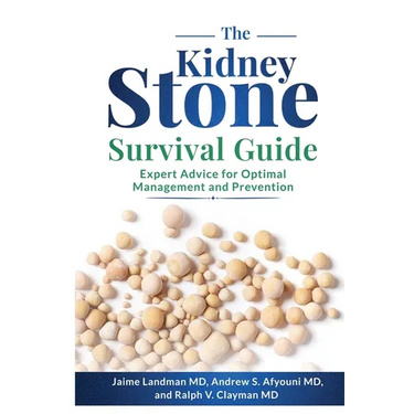 The Kidney Stone Survival Guide: Expert Advice for Optimal Management and Prevention