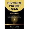 Divorce-Proof Man: Nine Laws to Own Your Role, Win Back Her Respect, And Unlock Lasting Love