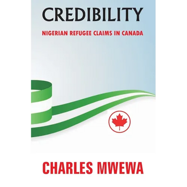 Credibility: Nigerian Refugee Claims in Canada
