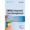 CMSA's Integrated Case Management: A Manual for Case Managers by Case Managers