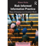 Risk-Informed Information Practice: Ways of Knowing in an Uncertain World