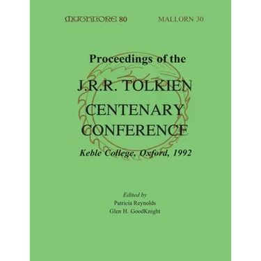 Proceedings of the J. R. R. Tolkien Centenary Conference 1992: Mythlore 80 (Volume 21, Issue 2 - 1996 Winter)