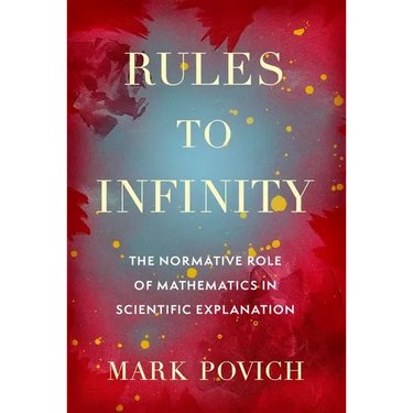 Rules to Infinity: The Normative Role of Mathematics in Scientific Explanation