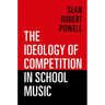 The Ideology of Competition in School Music