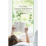 The New Literary Middlebrow: Tastemakers and Reading in the Twenty-First Century