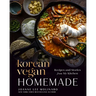 The Korean Vegan: Homemade: Recipes and Stories from My Kitchen