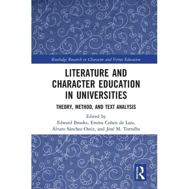 Literature and Character Education in Universities: Theory, Method, and Text Analysis