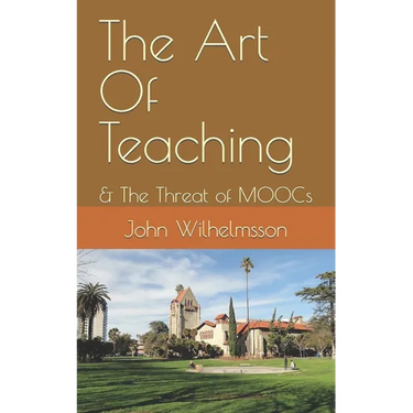 The Art Of Teaching: & The Threat of MOOCs